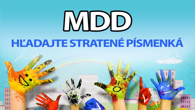 MDD - HĽADAJTE STRATENÉ PÍSMENKÁ 